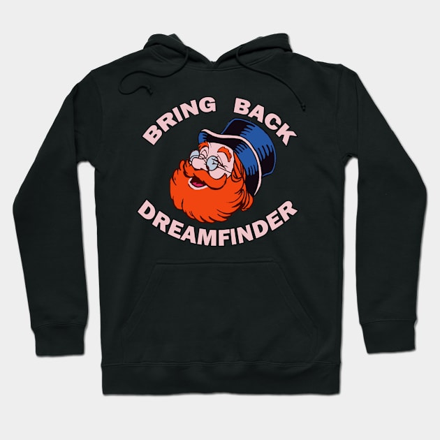 Bring Back Dreamfinder Hoodie by BradyRain